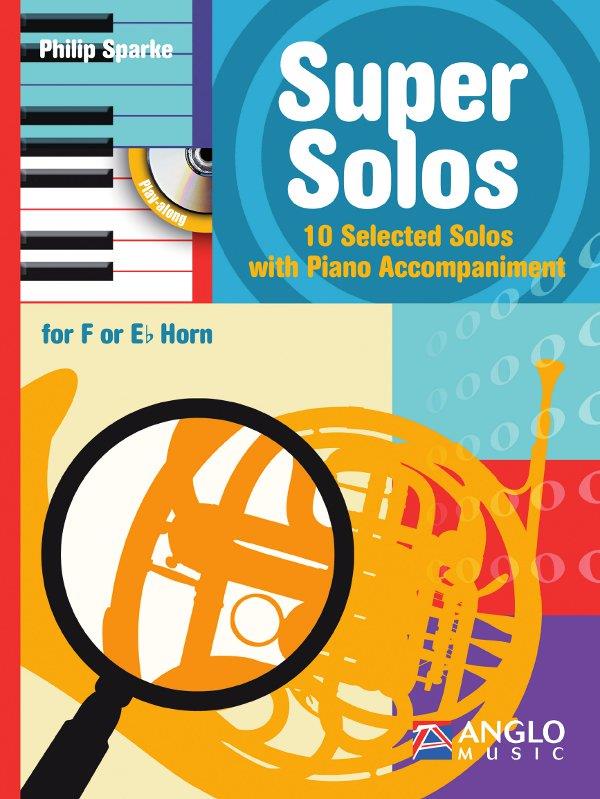 Super Solos - 10 Selected Solos with Piano Accompaniment - lesní roh F/Eb